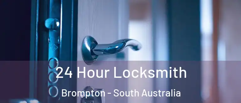 24 Hour Locksmith Brompton - South Australia