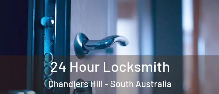 24 Hour Locksmith Chandlers Hill - South Australia