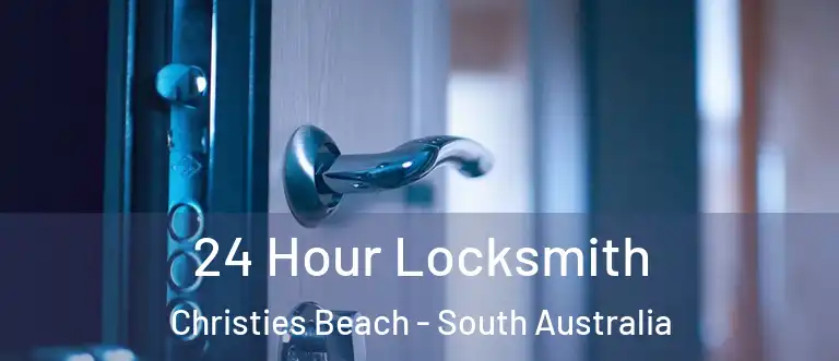 24 Hour Locksmith Christies Beach - South Australia