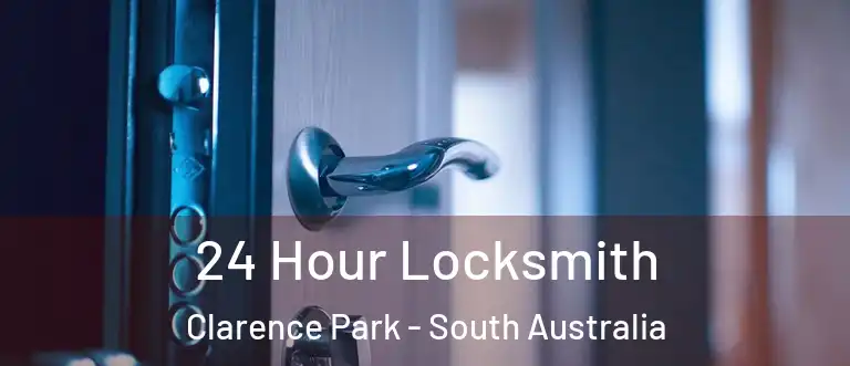 24 Hour Locksmith Clarence Park - South Australia