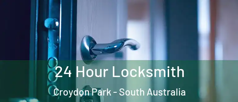 24 Hour Locksmith Croydon Park - South Australia