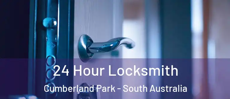 24 Hour Locksmith Cumberland Park - South Australia