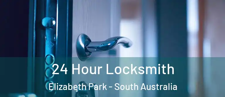 24 Hour Locksmith Elizabeth Park - South Australia