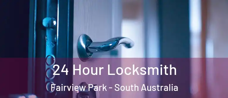 24 Hour Locksmith Fairview Park - South Australia