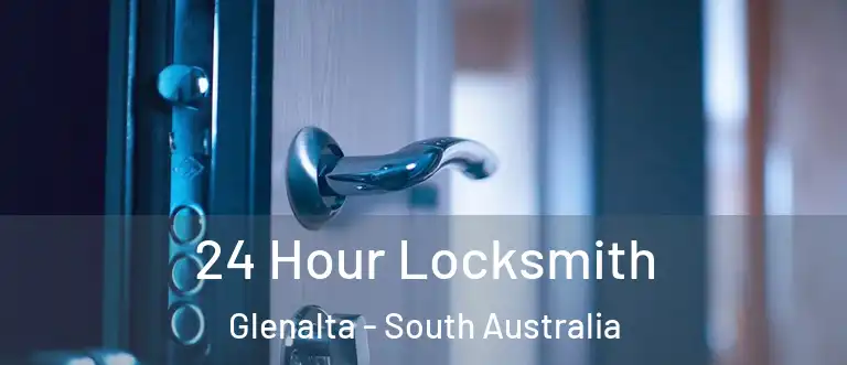 24 Hour Locksmith Glenalta - South Australia