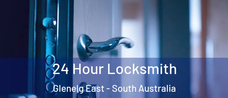 24 Hour Locksmith Glenelg East - South Australia
