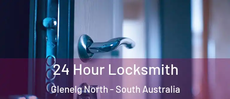 24 Hour Locksmith Glenelg North - South Australia