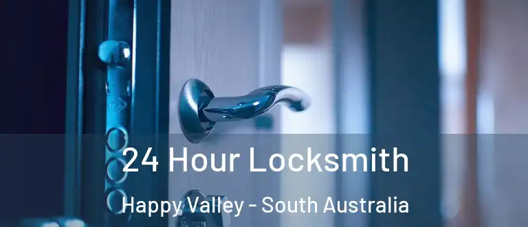 24 Hour Locksmith Happy Valley - South Australia