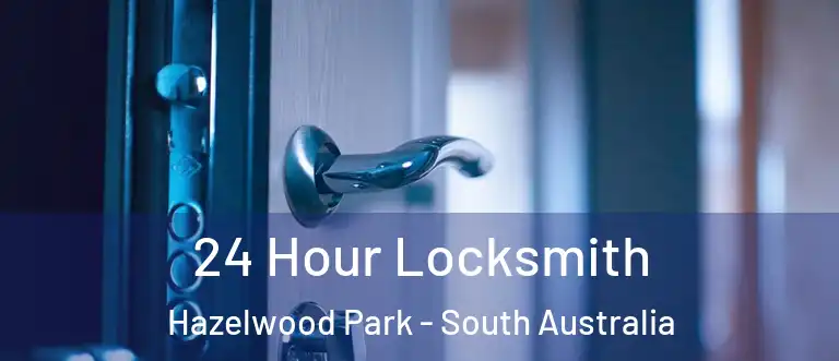 24 Hour Locksmith Hazelwood Park - South Australia