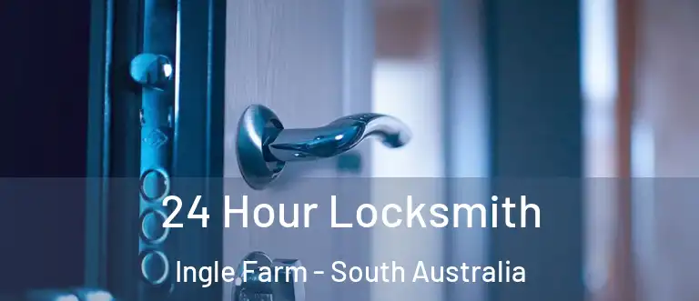 24 Hour Locksmith Ingle Farm - South Australia