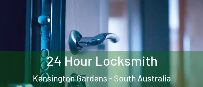 24 Hour Locksmith Kensington Gardens - South Australia