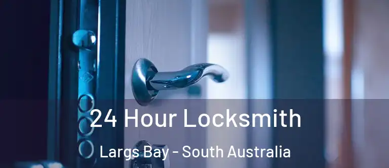 24 Hour Locksmith Largs Bay - South Australia