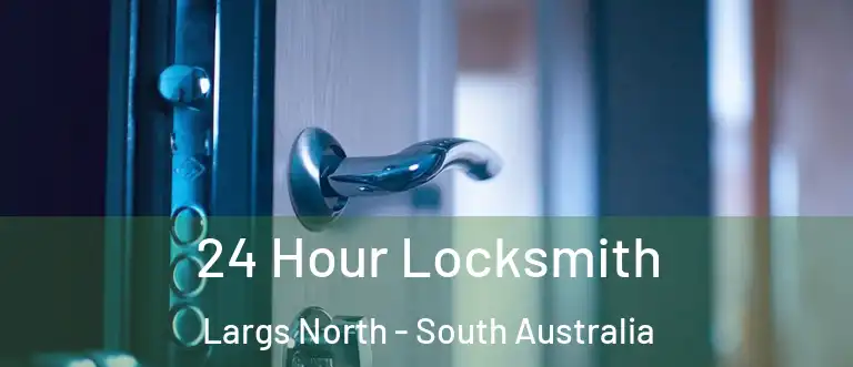 24 Hour Locksmith Largs North - South Australia