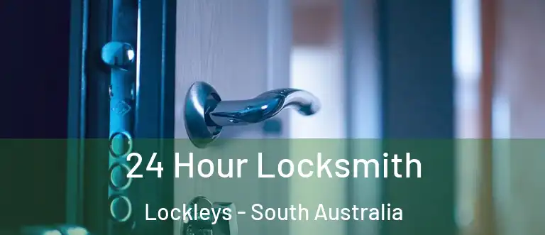 24 Hour Locksmith Lockleys - South Australia