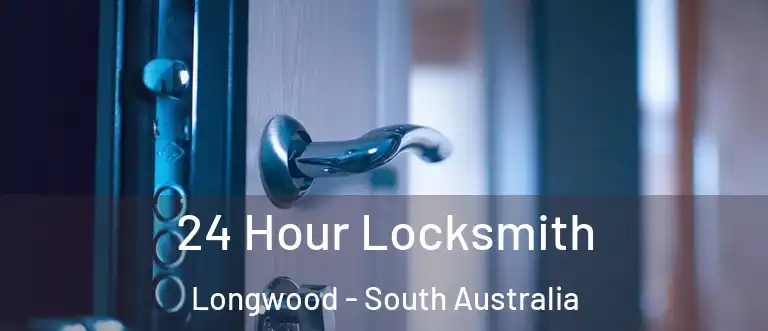 24 Hour Locksmith Longwood - South Australia