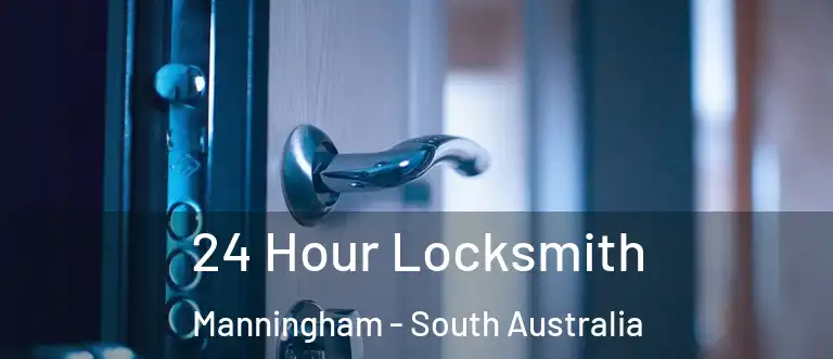 24 Hour Locksmith Manningham - South Australia