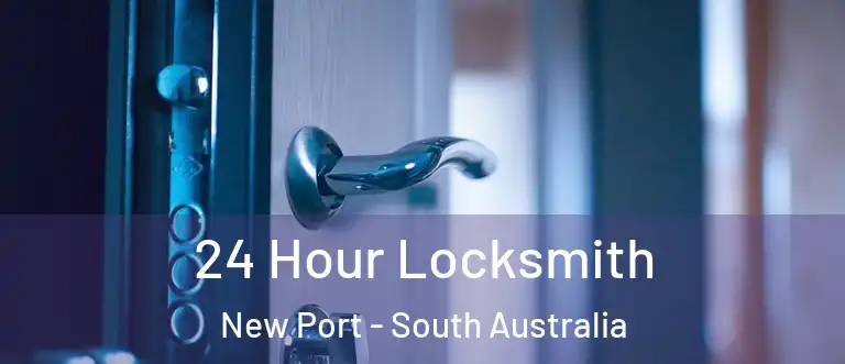 24 Hour Locksmith New Port - South Australia