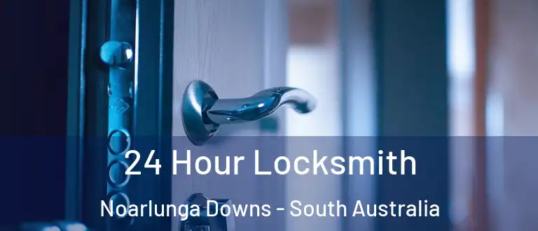 24 Hour Locksmith Noarlunga Downs - South Australia