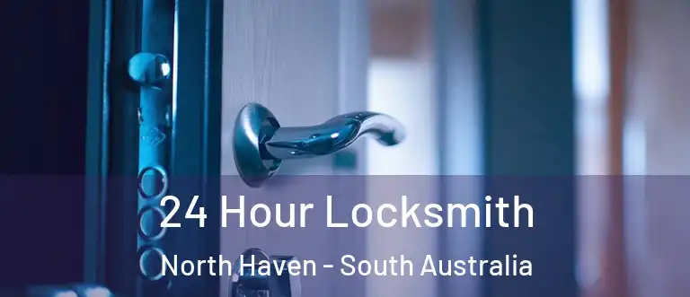 24 Hour Locksmith North Haven - South Australia