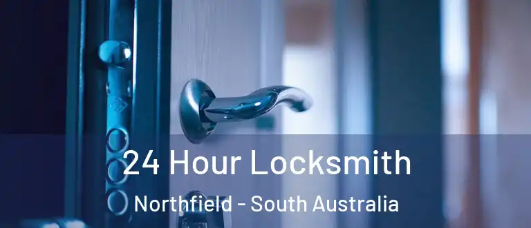 24 Hour Locksmith Northfield - South Australia