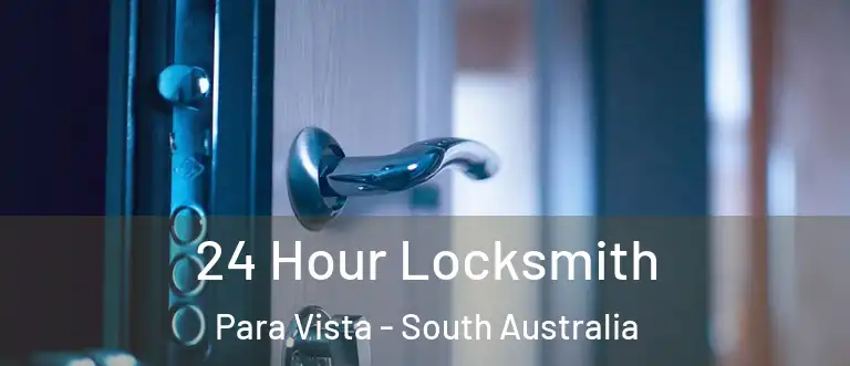24 Hour Locksmith Para Vista - South Australia
