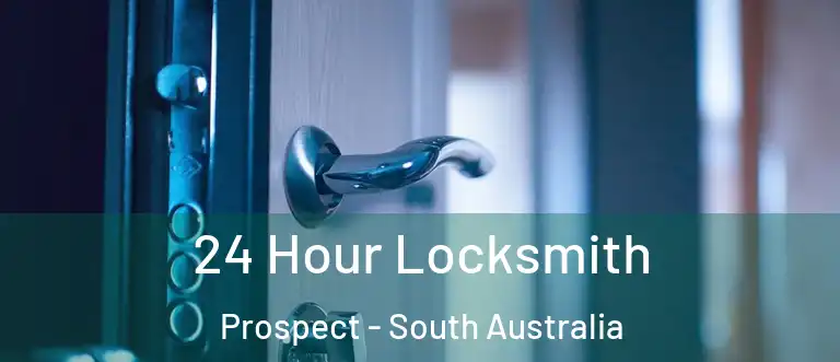 24 Hour Locksmith Prospect - South Australia