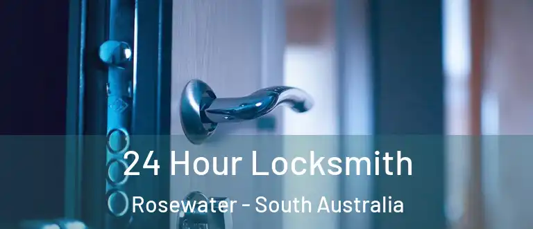 24 Hour Locksmith Rosewater - South Australia