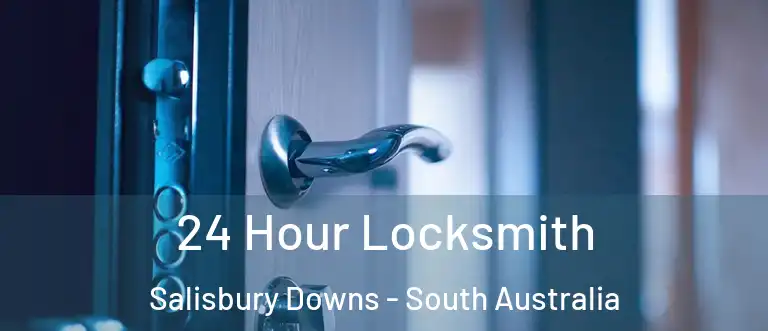 24 Hour Locksmith Salisbury Downs - South Australia