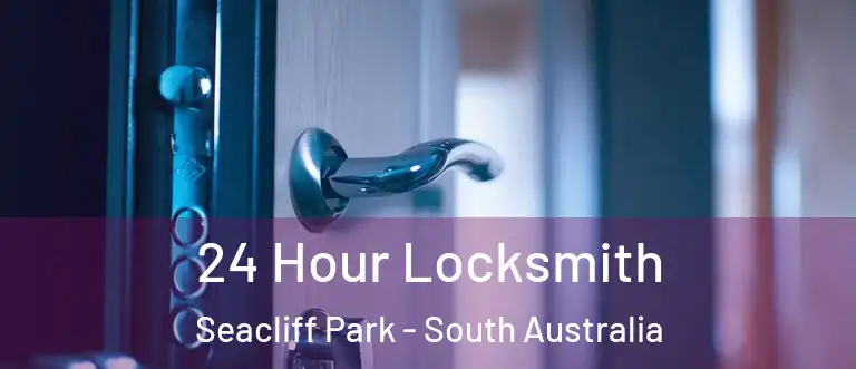 24 Hour Locksmith Seacliff Park - South Australia