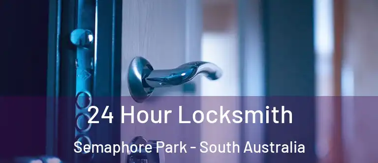 24 Hour Locksmith Semaphore Park - South Australia