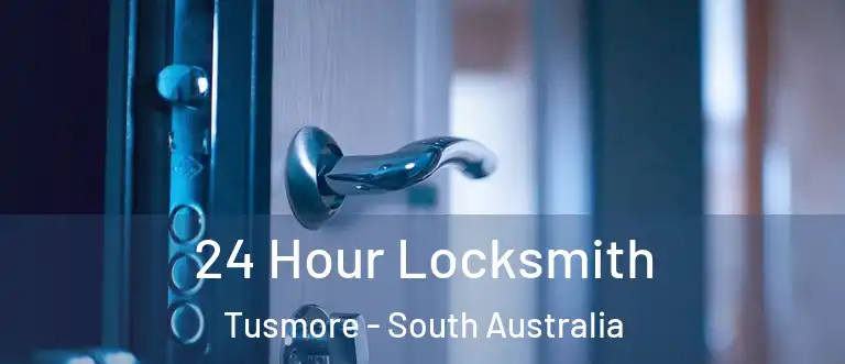 24 Hour Locksmith Tusmore - South Australia