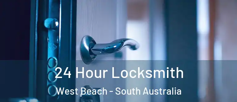 24 Hour Locksmith West Beach - South Australia