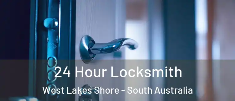 24 Hour Locksmith West Lakes Shore - South Australia