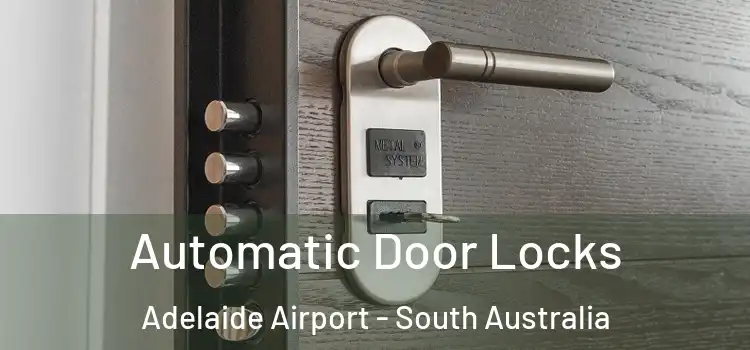 Automatic Door Locks Adelaide Airport - South Australia