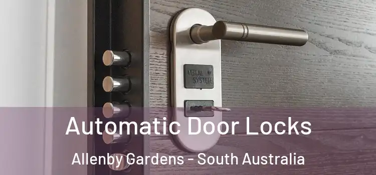 Automatic Door Locks Allenby Gardens - South Australia