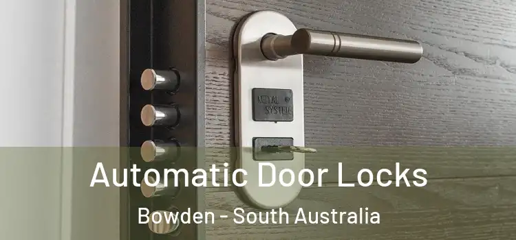 Automatic Door Locks Bowden - South Australia