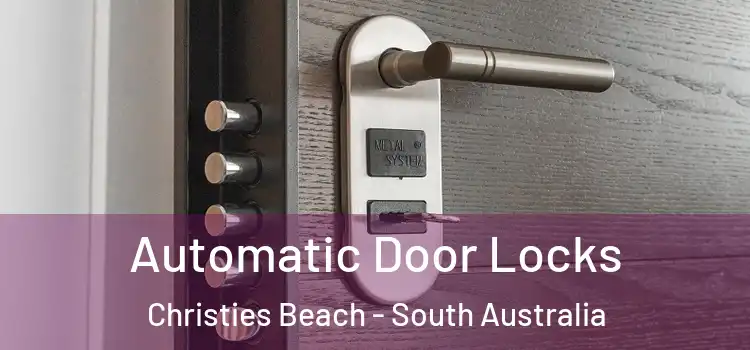 Automatic Door Locks Christies Beach - South Australia