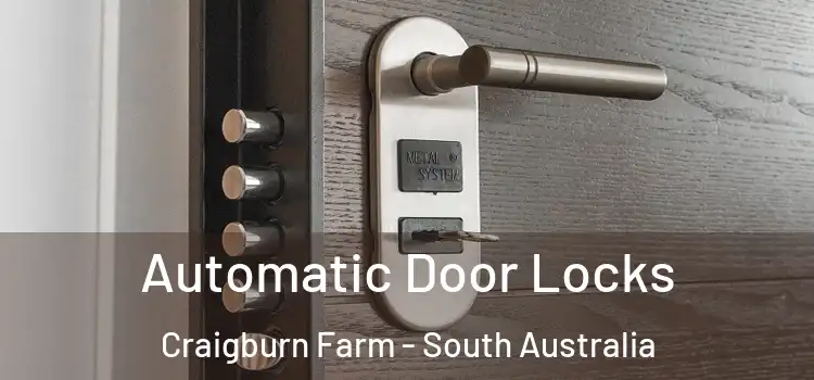 Automatic Door Locks Craigburn Farm - South Australia