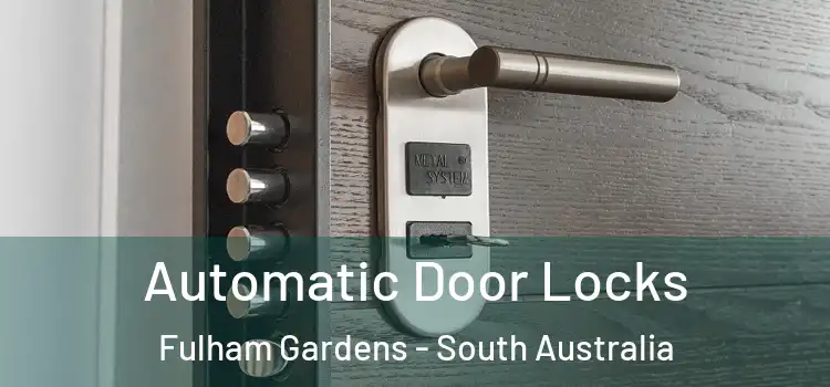 Automatic Door Locks Fulham Gardens - South Australia