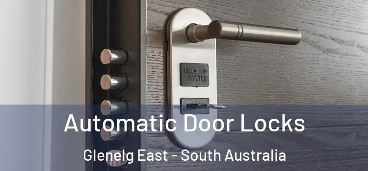 Automatic Door Locks Glenelg East - South Australia