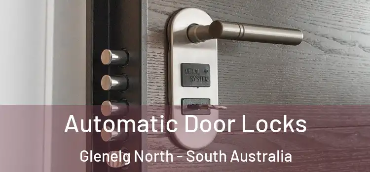 Automatic Door Locks Glenelg North - South Australia