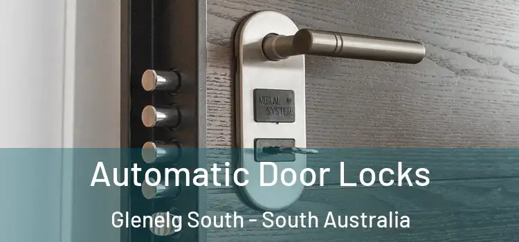 Automatic Door Locks Glenelg South - South Australia