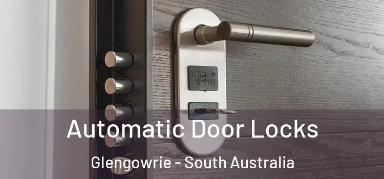 Automatic Door Locks Glengowrie - South Australia