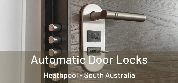 Automatic Door Locks Heathpool - South Australia