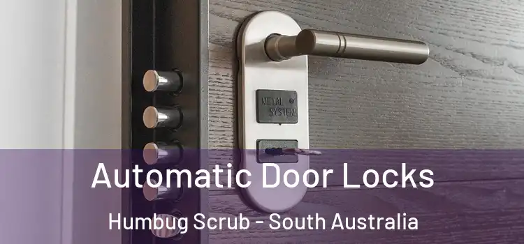 Automatic Door Locks Humbug Scrub - South Australia