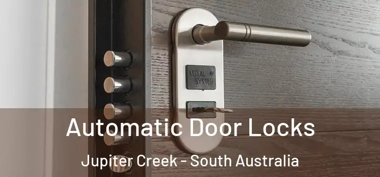 Automatic Door Locks Jupiter Creek - South Australia