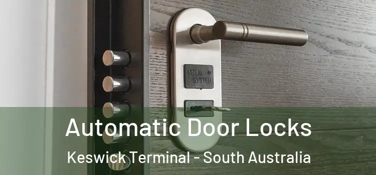 Automatic Door Locks Keswick Terminal - South Australia