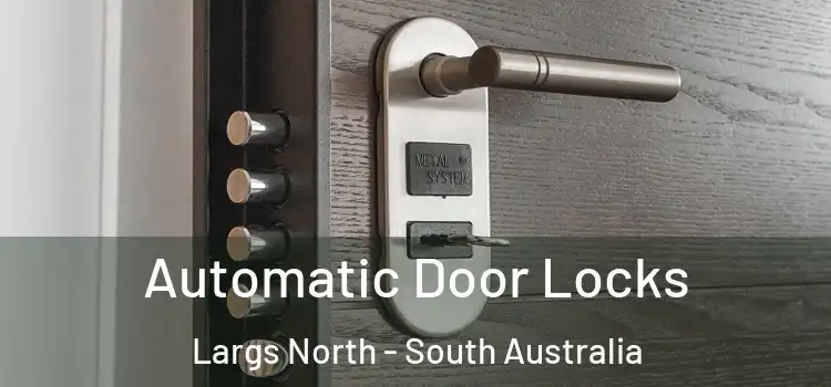 Automatic Door Locks Largs North - South Australia