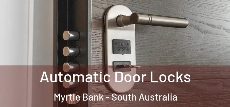 Automatic Door Locks Myrtle Bank - South Australia