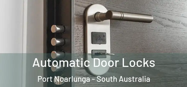Automatic Door Locks Port Noarlunga - South Australia